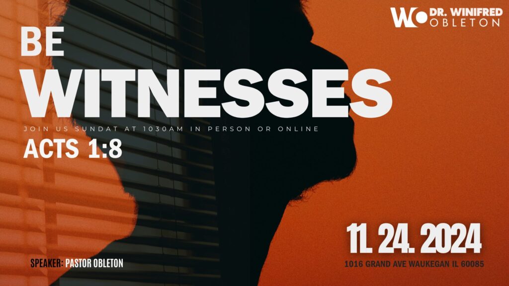 BE WITNESSES